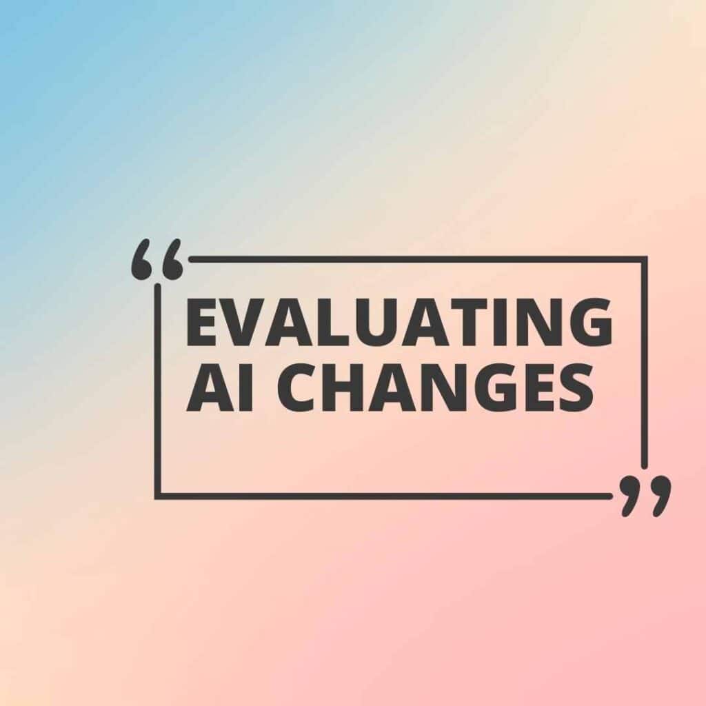 evaluating changes with AI